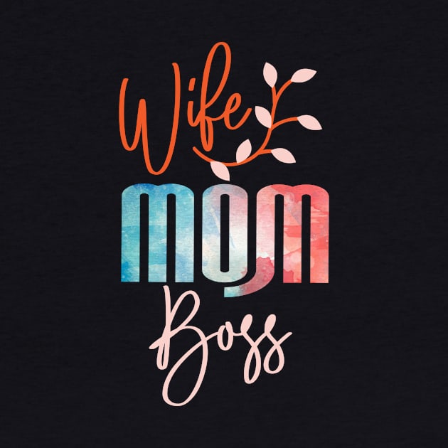 Wife Mom boss, For Mother, Gift for mom Birthday, Gift for mother, Mother's Day gifts, Mother's Day, Mommy, Mom, Mother, Happy Mother's Day by POP-Tee